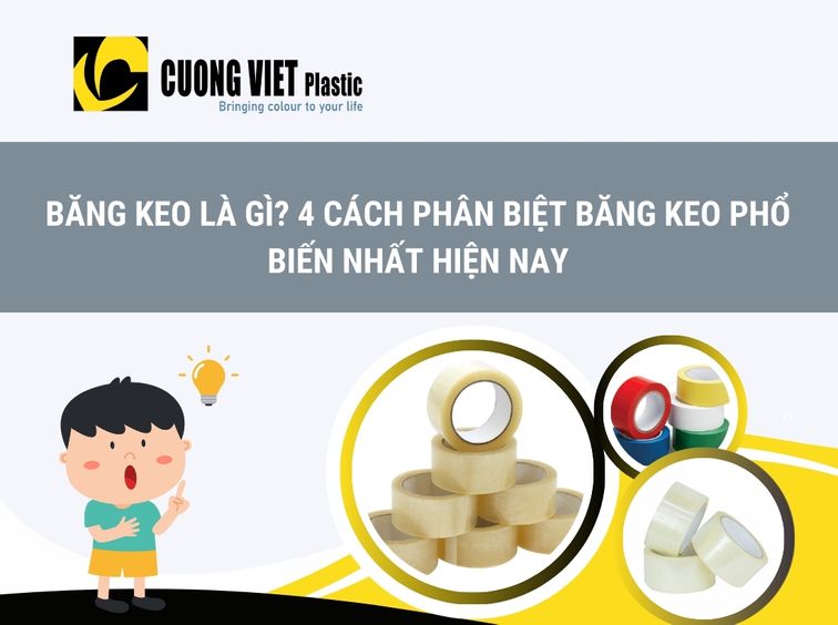 Băng Keo Là Gì? 4 Cách Phân Biệt Băng Keo Phổ Biến Nhất Hiện Nay